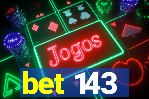 bet 143